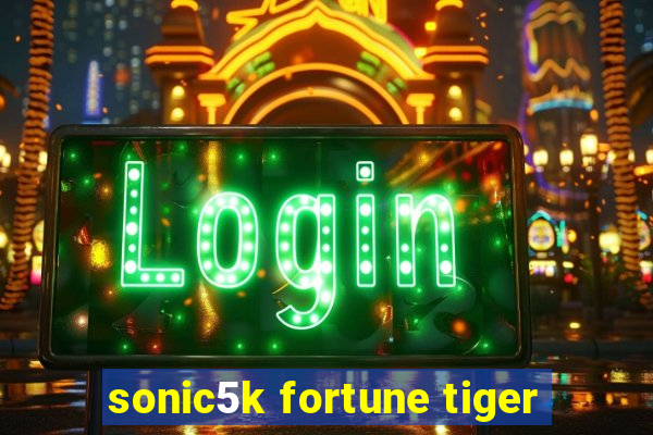 sonic5k fortune tiger